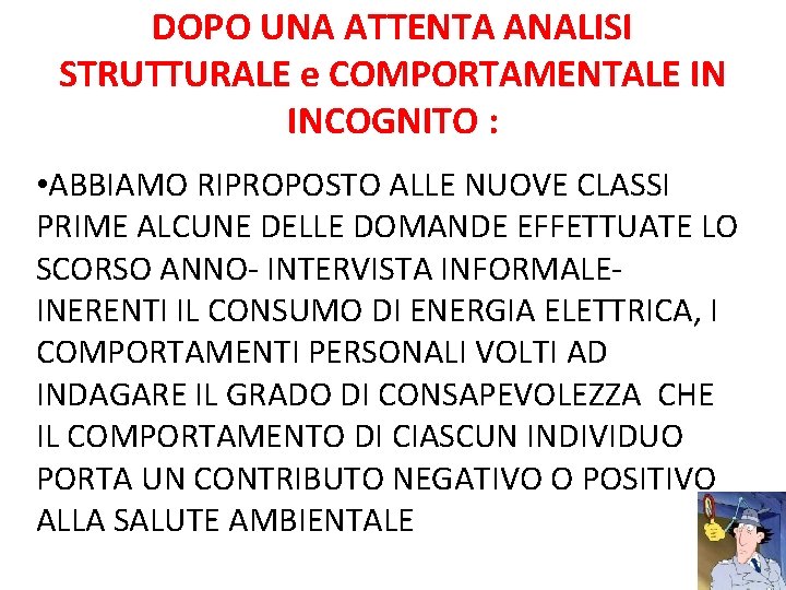 DOPO UNA ATTENTA ANALISI STRUTTURALE e COMPORTAMENTALE IN INCOGNITO : • ABBIAMO RIPROPOSTO ALLE DOPO UNA ATTENTA ANALISI STRUTTURALE e COMPORTAMENTALE IN INCOGNITO : • ABBIAMO RIPROPOSTO ALLE