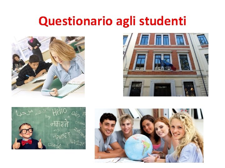 Questionario agli studenti Questionario agli studenti