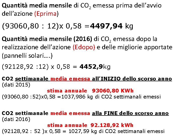 Quantità media mensile di CO 2 emessa prima dell’avvio dell’azione (Eprima) (93060, 80 :