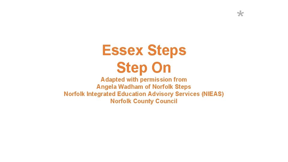 * Essex Steps Step On Adapted with permission from Angela Wadham of Norfolk Steps