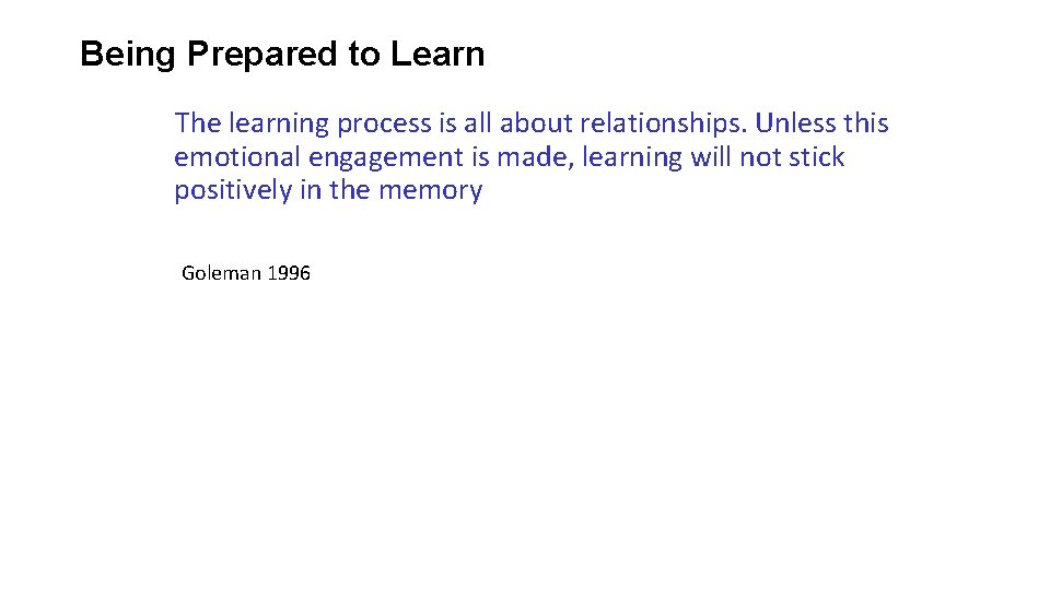 Being Prepared to Learn The learning process is all about relationships. Unless this emotional