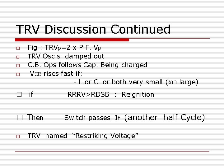 TRV Discussion Continued o o □ Fig : TRVp=2 x P. F. Vp TRV