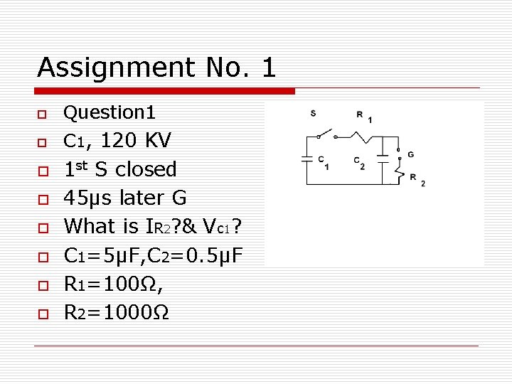 Assignment No. 1 o Question 1 o C 1, 120 KV o o o