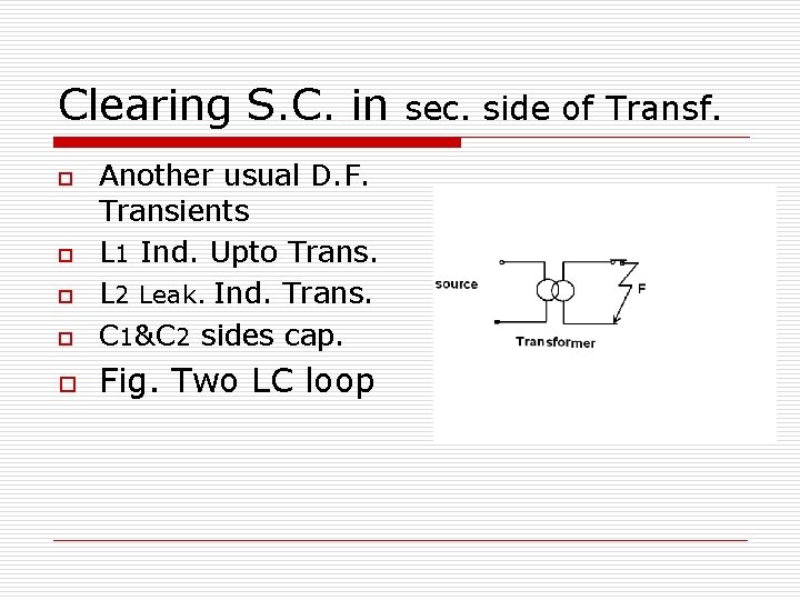Clearing S. C. in o Another usual D. F. Transients L 1 Ind. Upto