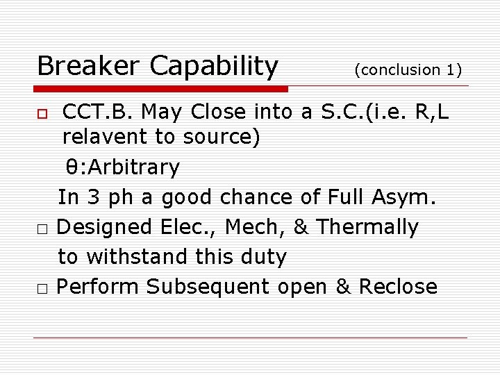 Breaker Capability (conclusion 1) CCT. B. May Close into a S. C. (i. e.