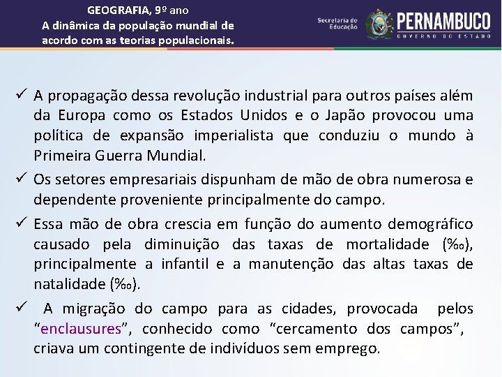 GEOGRAFIA, 9º ano A dinâmica da população mundial de acordo com as teorias populacionais.