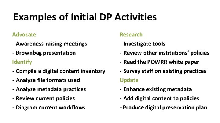 Examples of Initial DP Activities Advocate Research - Awareness-raising meetings - Brownbag presentation Identify