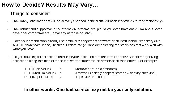 How to Decide? Results May Vary… Things to consider: • How many staff members