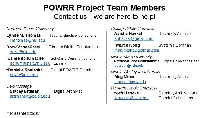 POWRR Project Team Members Contact us…we are here to help! Northern Illinois University Lynne