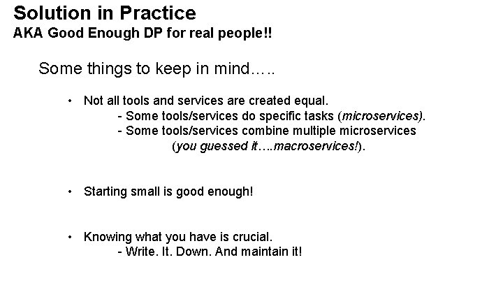 Solution in Practice AKA Good Enough DP for real people!! Some things to keep
