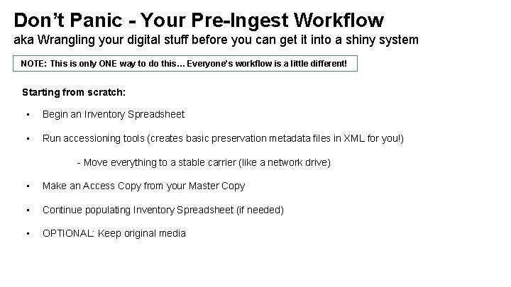 Don’t Panic - Your Pre-Ingest Workflow aka Wrangling your digital stuff before you can