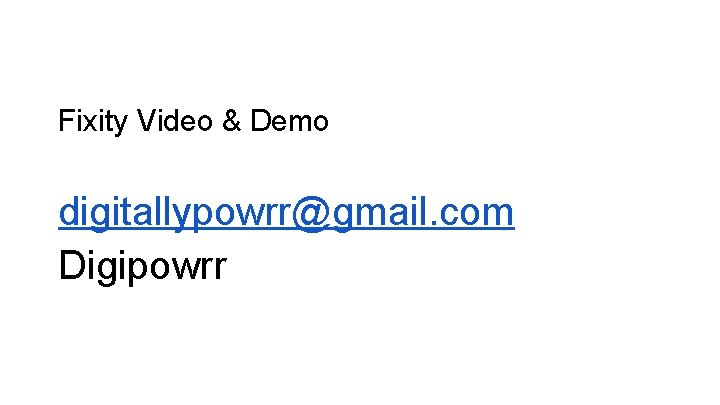 Fixity Video & Demo digitallypowrr@gmail. com Digipowrr 