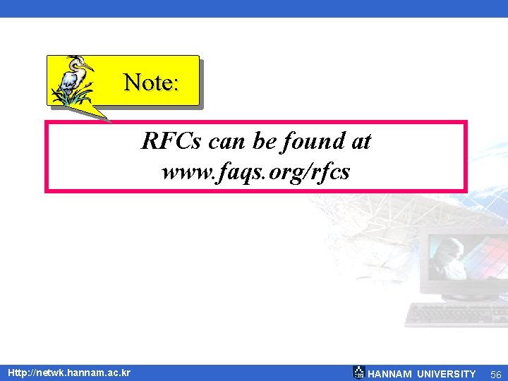 Note: RFCs can be found at www. faqs. org/rfcs Http: //netwk. hannam. ac. kr