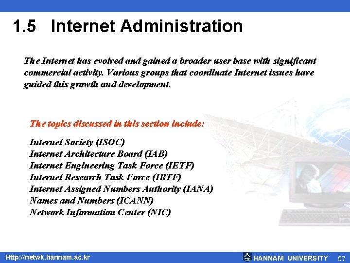 1. 5 Internet Administration The Internet has evolved and gained a broader user base