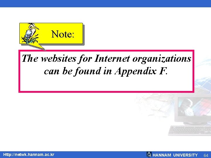 Note: The websites for Internet organizations can be found in Appendix F. Http: //netwk.