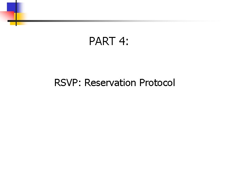 PART 4: RSVP: Reservation Protocol 
