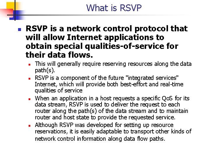 What is RSVP n RSVP is a network control protocol that will allow Internet