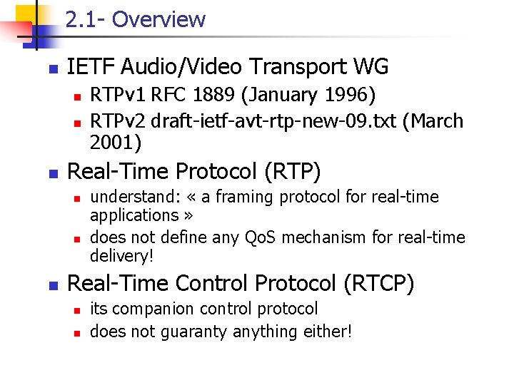 2. 1 - Overview n IETF Audio/Video Transport WG n n n Real-Time Protocol