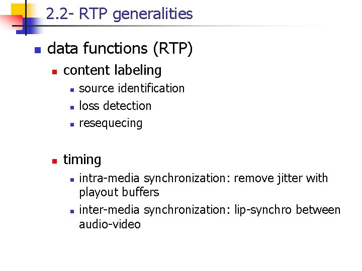 2. 2 - RTP generalities n data functions (RTP) n content labeling n n