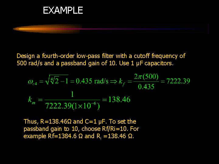EXAMPLE Design a fourth-order low-pass filter with a cutoff frequency of 500 rad/s and
