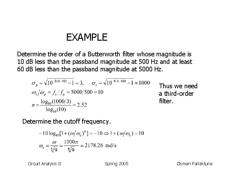 EXAMPLE Determine the order of a Butterworth filter whose magnitude is 10 d. B