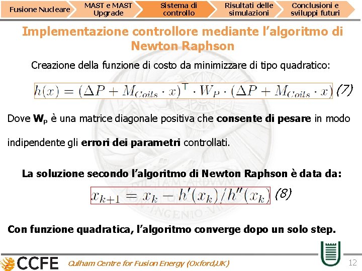 Fusione Nucleare MAST Upgrade Sistema di controllo Risultati delle simulazioni Conclusioni e sviluppi futuri