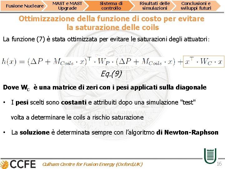 Fusione Nucleare MAST Upgrade Sistema di controllo Risultati delle simulazioni Conclusioni e sviluppi futuri