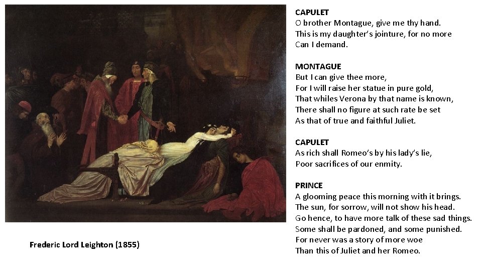 CAPULET O brother Montague, give me thy hand. This is my daughter’s jointure, for CAPULET O brother Montague, give me thy hand. This is my daughter’s jointure, for