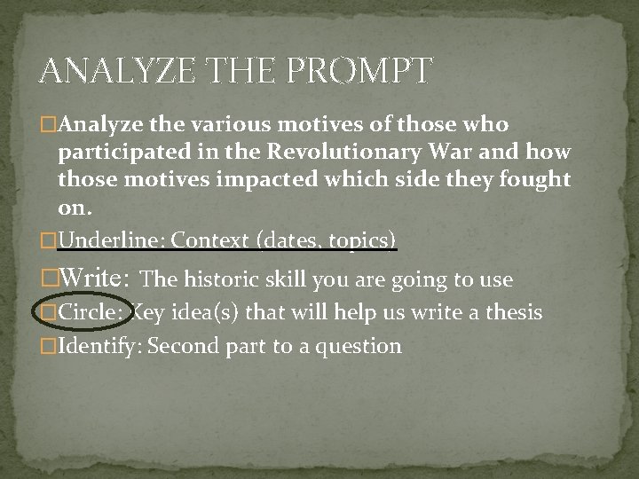 ANALYZE THE PROMPT �Analyze the various motives of those who participated in the Revolutionary