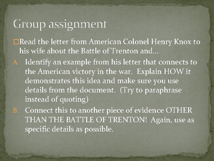 Group assignment �Read the letter from American Colonel Henry Knox to his wife about