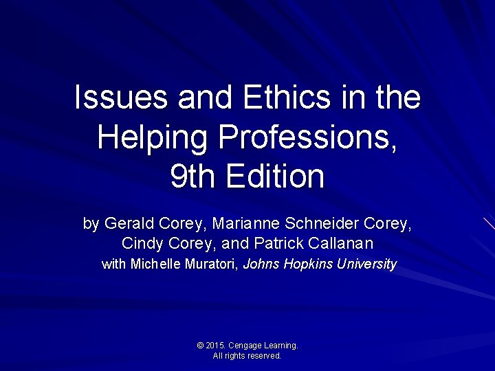 Issues and Ethics in the Helping Professions, 9 th Edition by Gerald Corey, Marianne