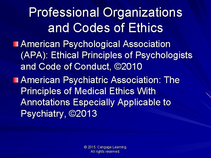 Professional Organizations and Codes of Ethics American Psychological Association (APA): Ethical Principles of Psychologists