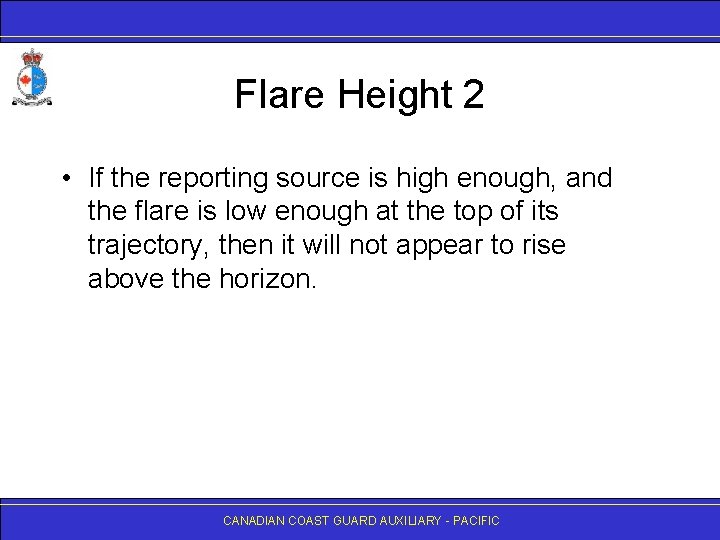 Flare Height 2 • If the reporting source is high enough, and the flare