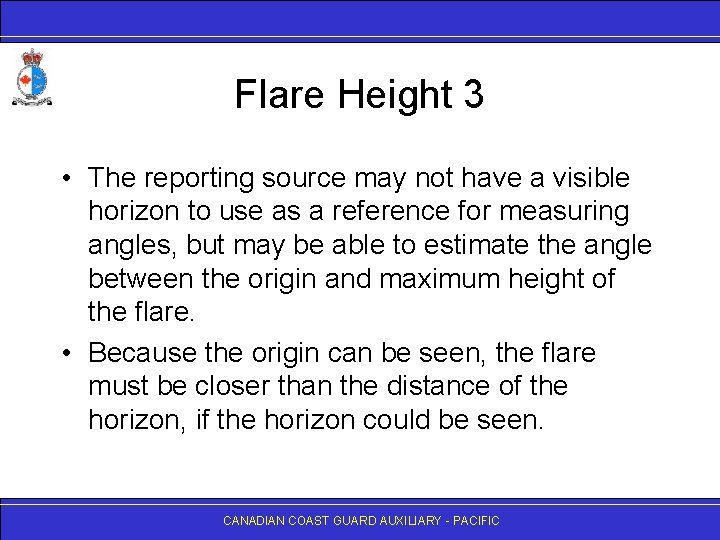 Flare Height 3 • The reporting source may not have a visible horizon to