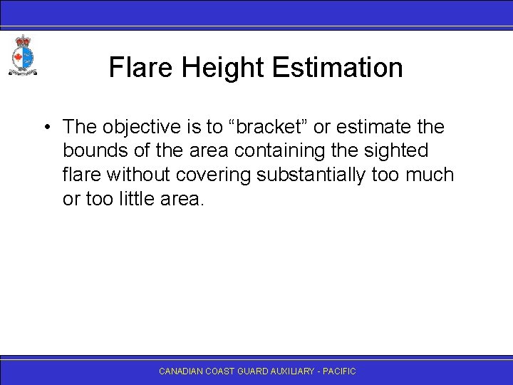 Flare Height Estimation • The objective is to “bracket” or estimate the bounds of