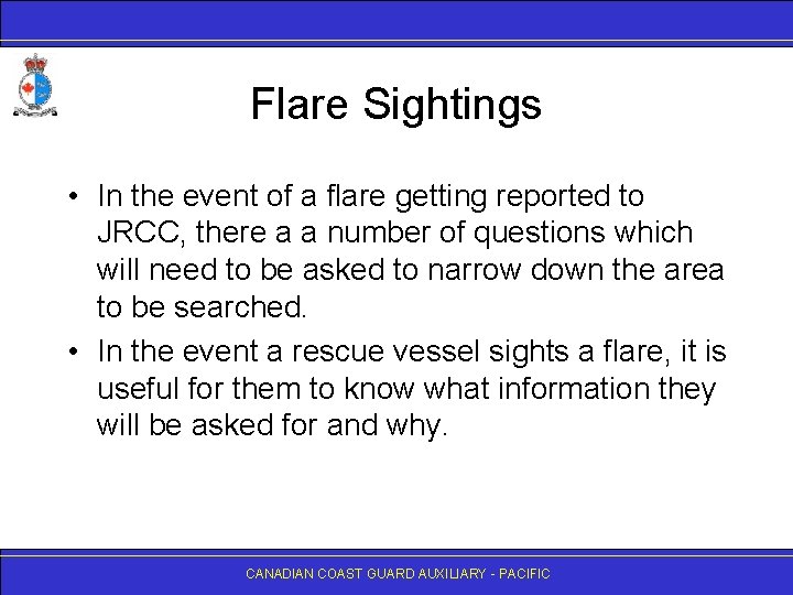 Flare Sightings • In the event of a flare getting reported to JRCC, there