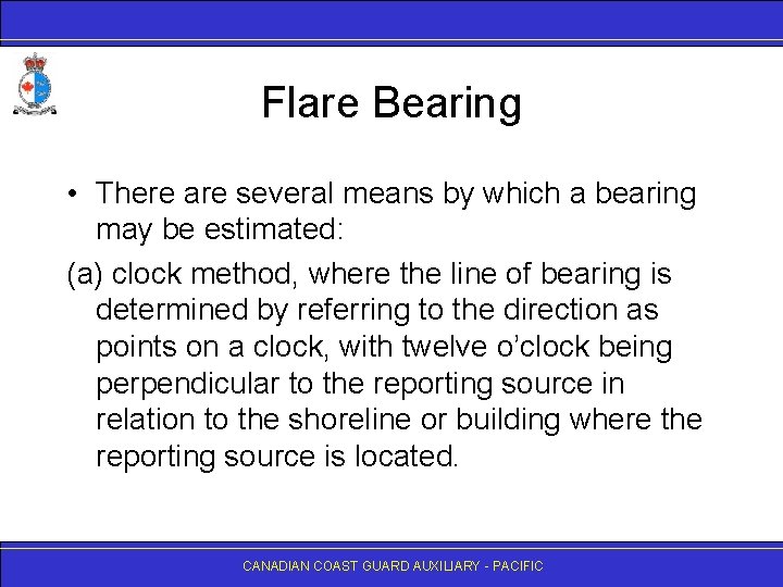 Flare Bearing • There are several means by which a bearing may be estimated: