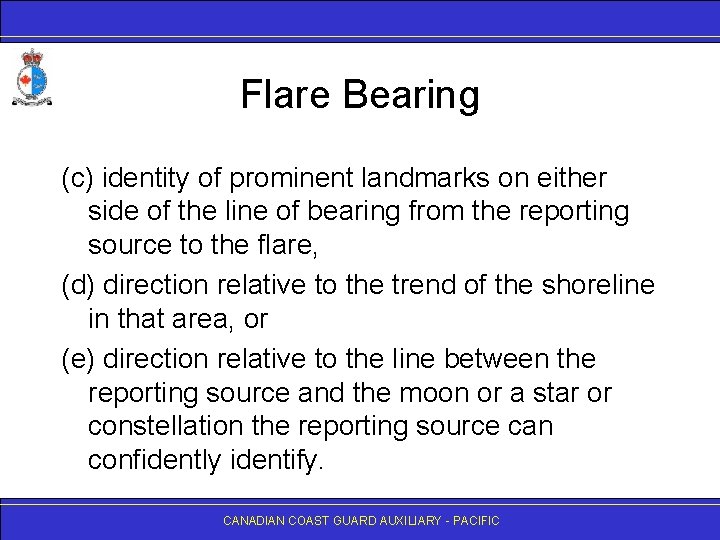 Flare Bearing (c) identity of prominent landmarks on either side of the line of