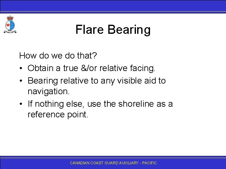 Flare Bearing How do we do that? • Obtain a true &/or relative facing.