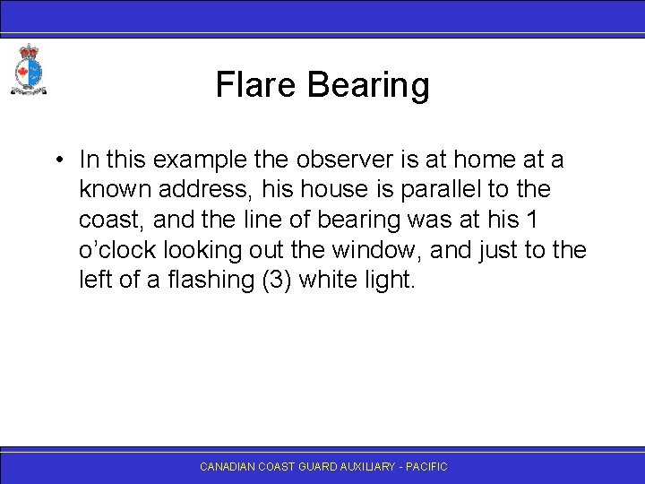 Flare Bearing • In this example the observer is at home at a known