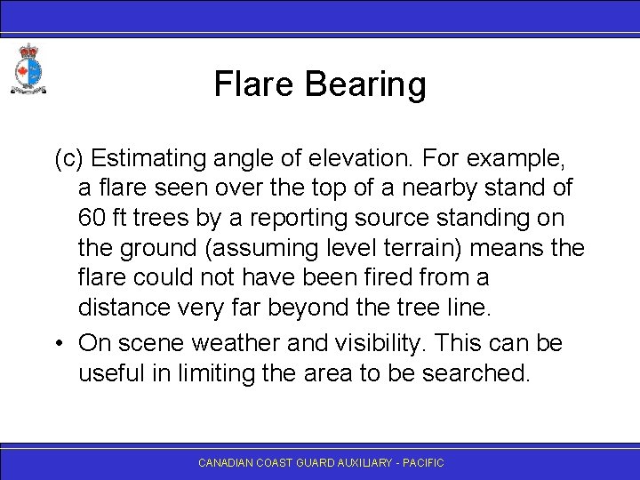 Flare Bearing (c) Estimating angle of elevation. For example, a flare seen over the