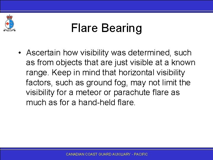 Flare Bearing • Ascertain how visibility was determined, such as from objects that are