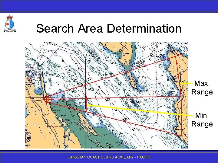 Search Area Determination Max. Range Min. Range CANADIAN COAST GUARD AUXILIARY - PACIFIC 