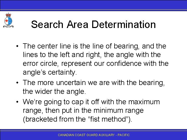 Search Area Determination • The center line is the line of bearing, and the