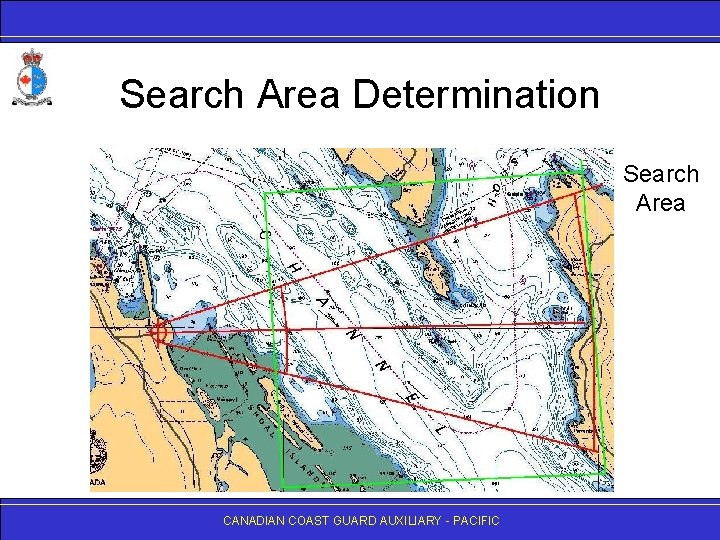 Search Area Determination Search Area CANADIAN COAST GUARD AUXILIARY - PACIFIC 