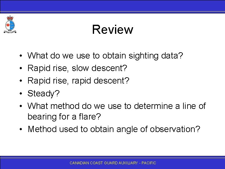 Review • • • What do we use to obtain sighting data? Rapid rise,