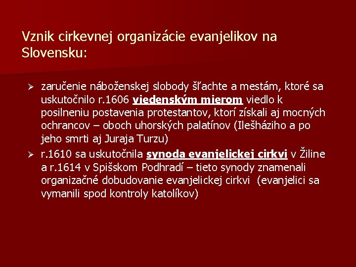 Vznik cirkevnej organizácie evanjelikov na Slovensku: zaručenie náboženskej slobody šľachte a mestám, ktoré sa