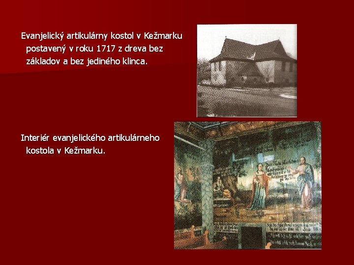 Evanjelický artikulárny kostol v Kežmarku postavený v roku 1717 z dreva bez základov a