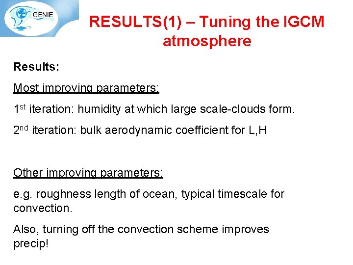 RESULTS(1) – Tuning the IGCM atmosphere Results: Most improving parameters: 1 st iteration: humidity