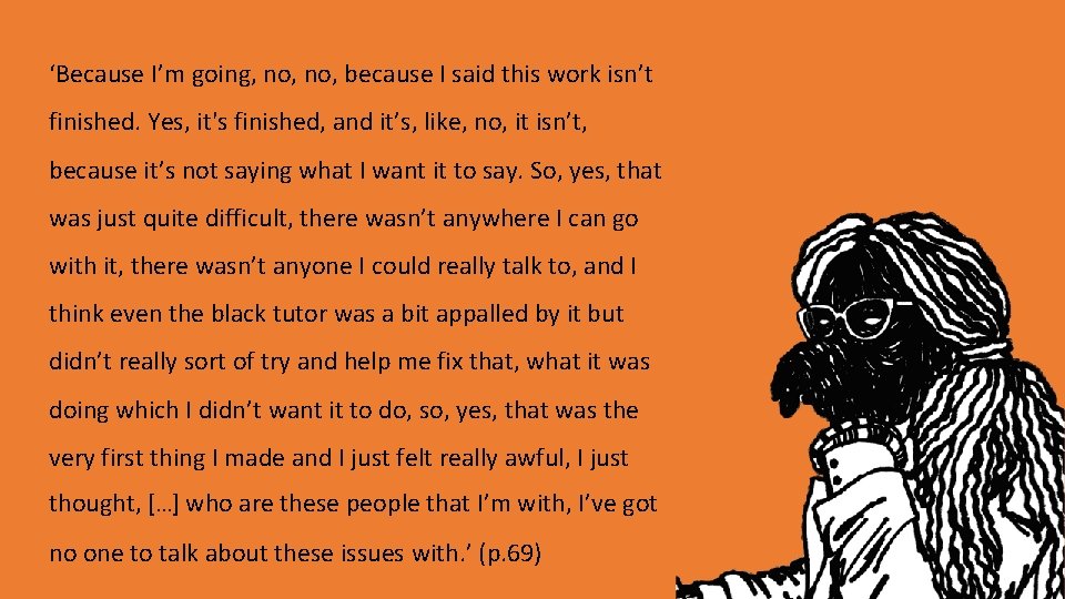 ‘Because I’m going, no, because I said this work isn’t finished. Yes, it's finished, ‘Because I’m going, no, because I said this work isn’t finished. Yes, it's finished,